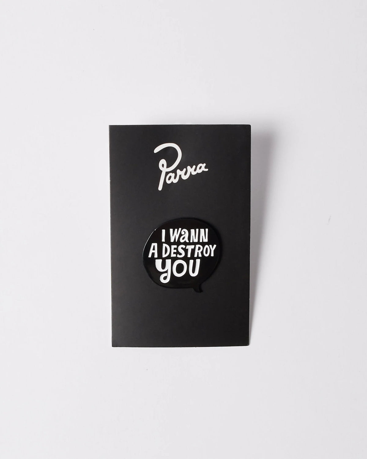 Parra Destroy You Enamel Pin Black